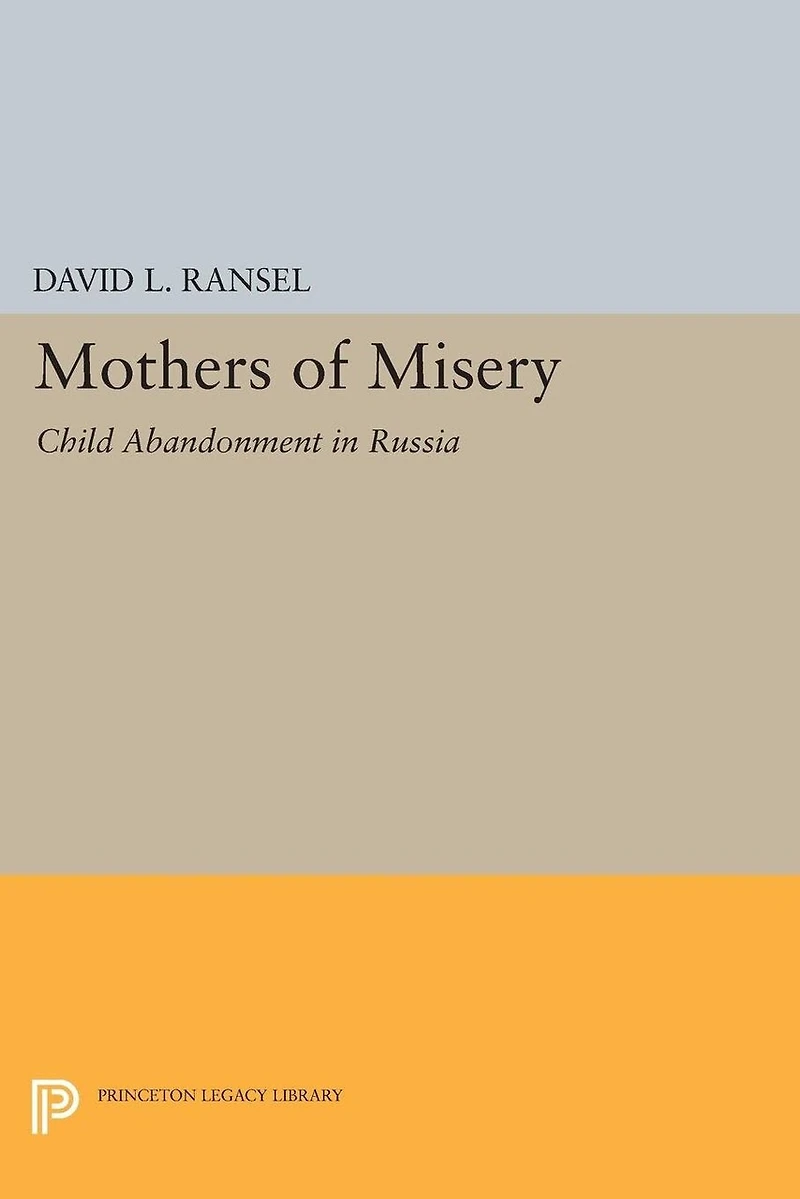 Mothers of Misery: Child Abandonment Russia