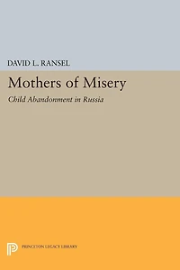 Mothers of Misery: Child Abandonment Russia