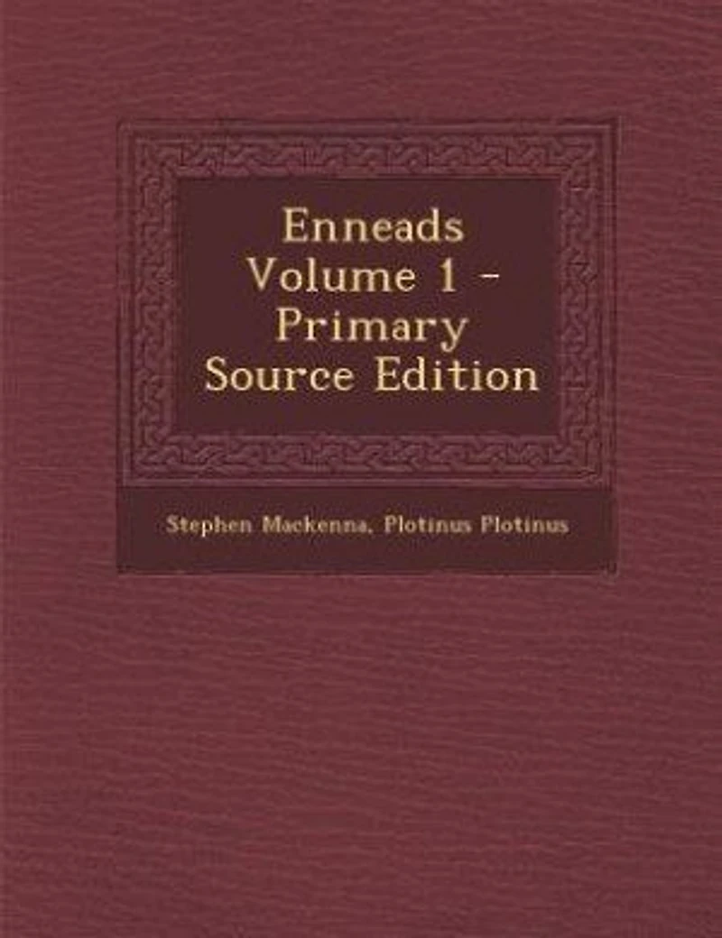 Enneads Volume 1 - Primary Source Edition