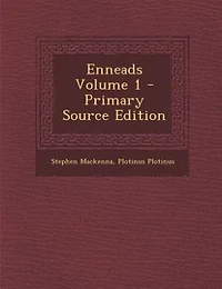 Enneads Volume 1 - Primary Source Edition
