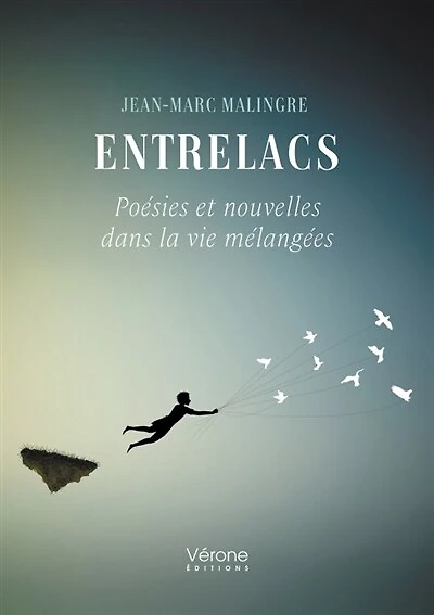Entrelacs: Poésies et nouvelles dans la vie mélangées