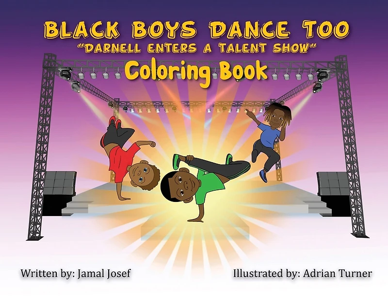 Black Boys Dance Too: Darnell Enters A Talent Show (Coloring Book)