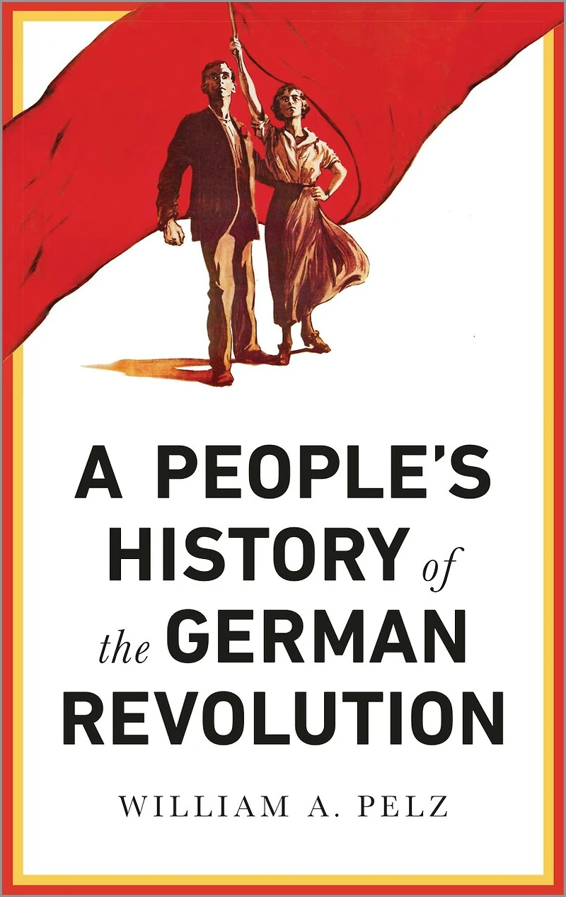 A People's History of the German Revolution: 1918-19
