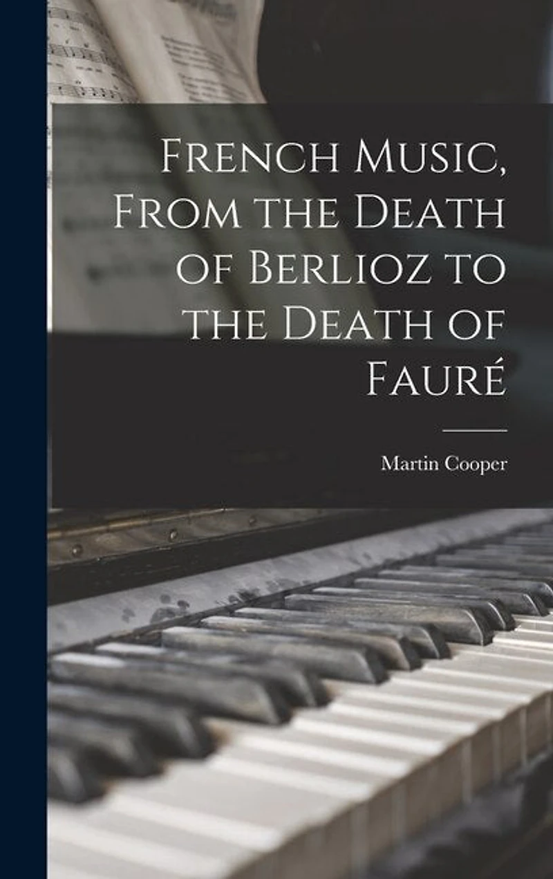 French Music, From the Death of Berlioz to the Death of Fauré