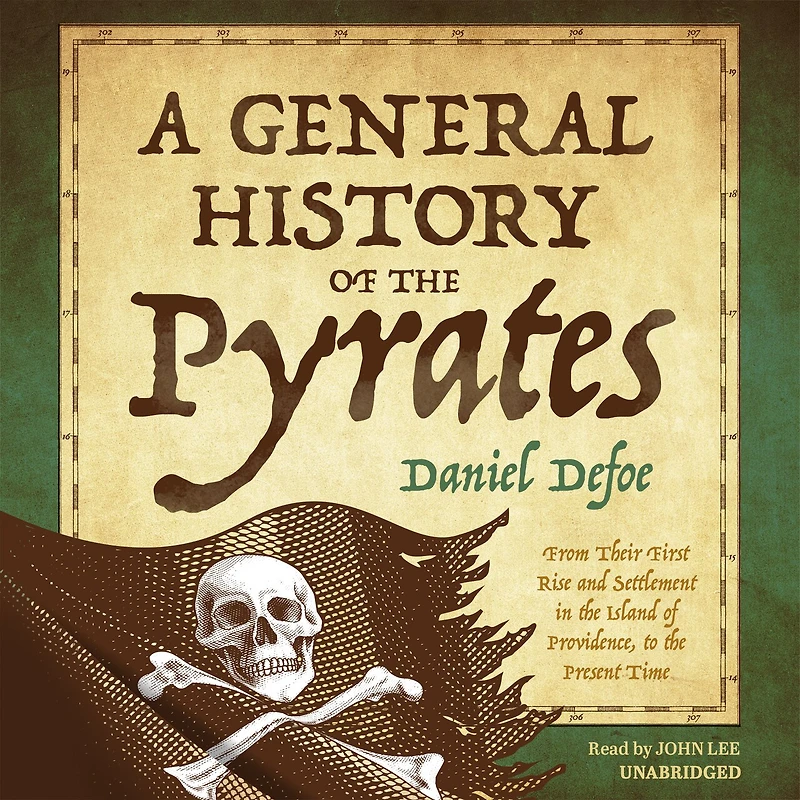 A General History of the Pyrates: From Their First Rise and Settlement Island Providence, to Present Time