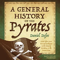 A General History of the Pyrates: From Their First Rise and Settlement Island Providence, to Present Time
