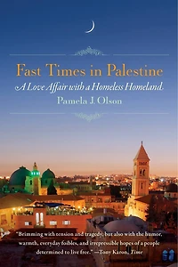 Fast Times in Palestine: A Love Affair with a Homeless Homeland