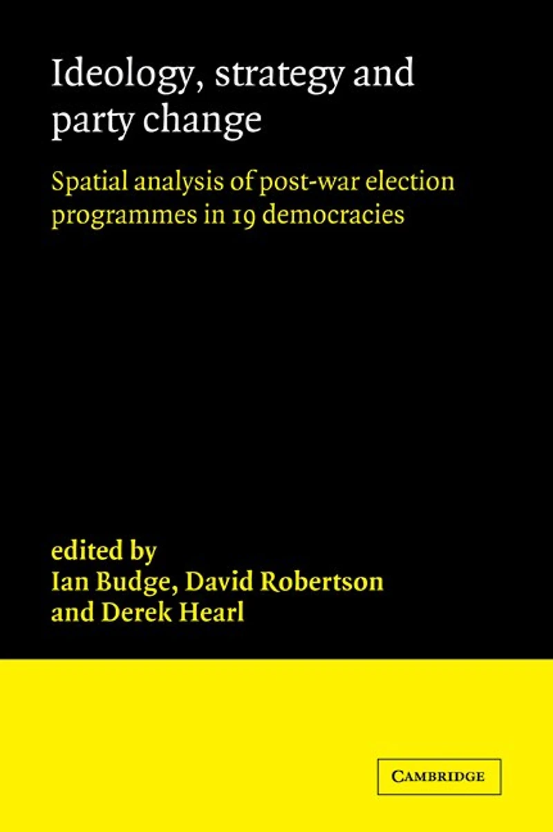 Ideology, Strategy and Party Change: Spatial Analyses of Post-War Election Programmes 19 Democracies