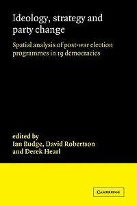 Ideology, Strategy and Party Change: Spatial Analyses of Post-War Election Programmes 19 Democracies