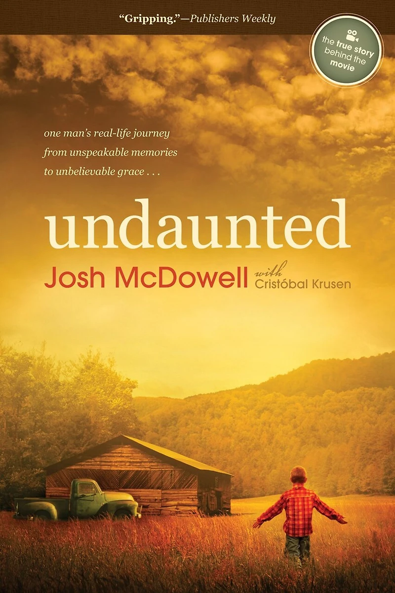 Undaunted: One Man's Real-life Journey From Unspeakable Memories To Unbelievable Grace