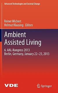 Ambient Assisted Living: 6. AAL-Kongress 2013 Berlin, Germany, January 22. - 23. ,