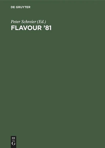 Flavour '81: 3rd Weurman Symposium Proceedings of the International Conference, Munich April 28–30, 1981