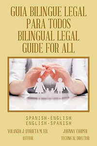 Guia Bilingue Legal Para Todos/ Bilingual Guide for All: Spanish-English/English-Spanish