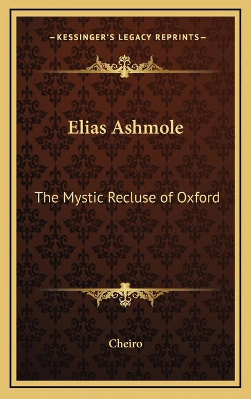 Elias Ashmole: The Mystic Recluse of Oxford