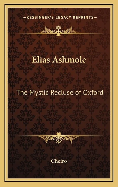 Elias Ashmole: The Mystic Recluse of Oxford
