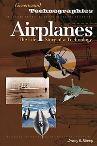 Airplanes: The Life Story of a Technology