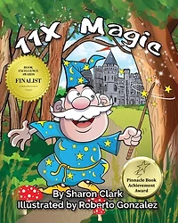 11X Magic: a Children's Picture Book That Makes Math Fun, With Cartoon Rhymimg Format to Help Kids See How Magical Can Be