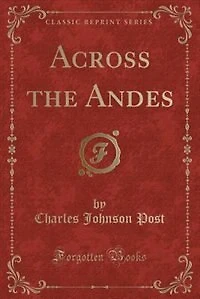 Across the Andes (Classic Reprint)