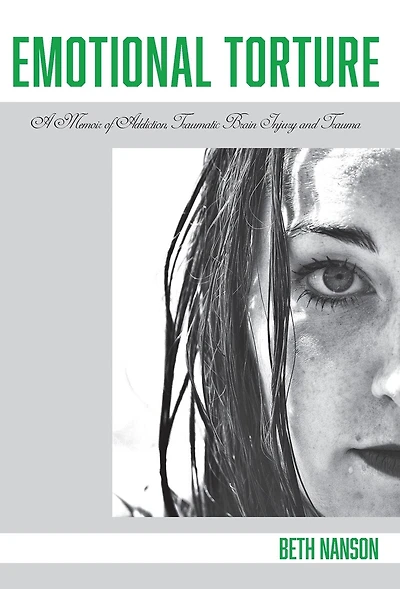 Emotional Torture: A Memoir of Addiction