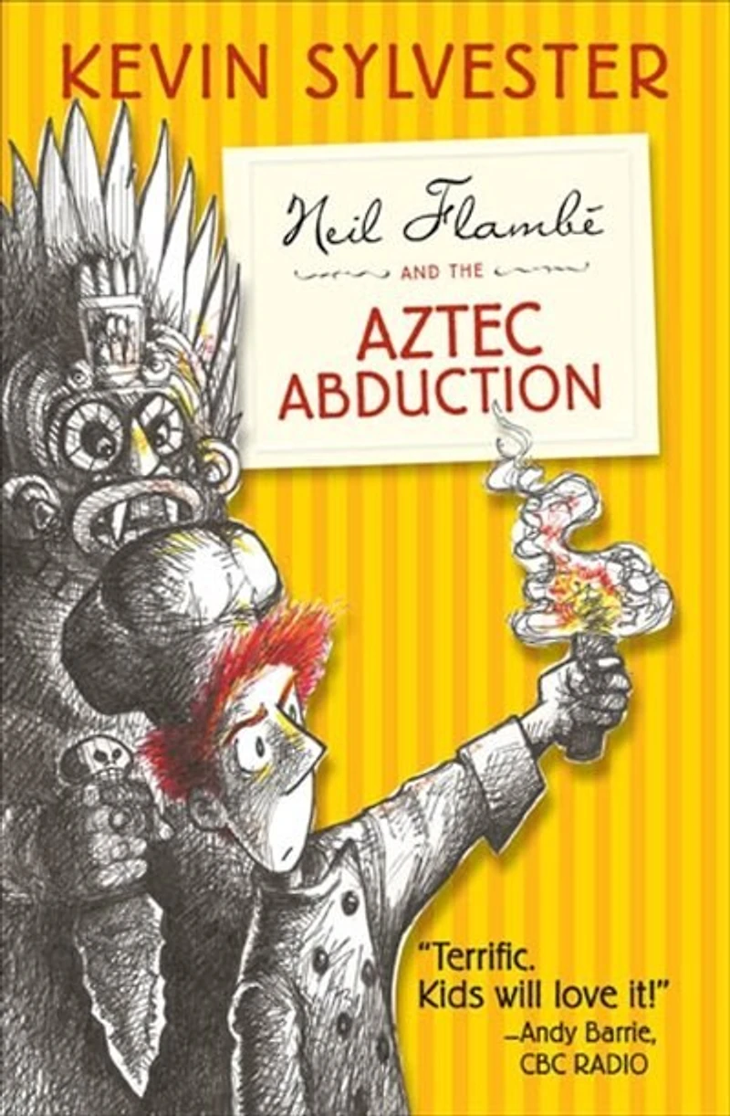 Neil Flambe and the Aztec Abduction: The Neil Flambe Capers, #2