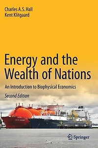 Energy and the Wealth of Nations: An Introduction to Biophysical Economics