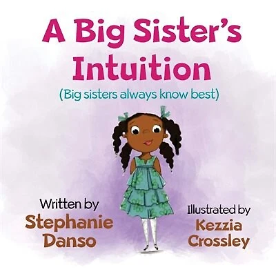 A Big Sister's Intuition: Big Sisters Always Know Best