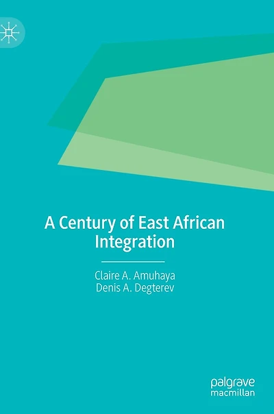 A Century Of East African Integration