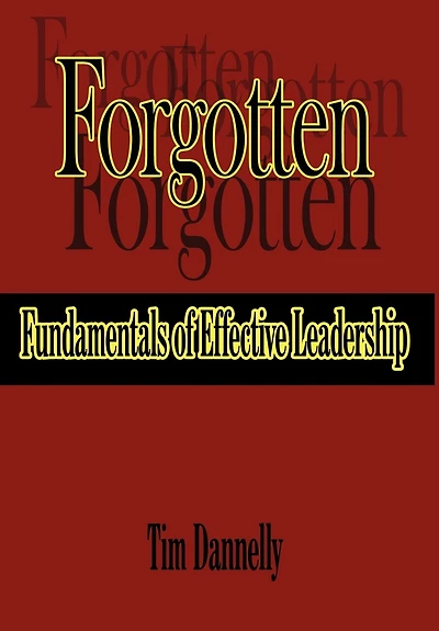 Forgotten Fundamentals of Effective Leadership