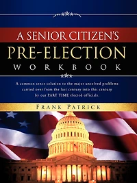 A Senior Citizen's Pre-Election Workbook