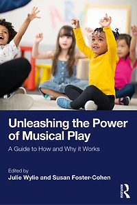 Unleashing the Power of Musical Play: A Guide to How and Why it Works