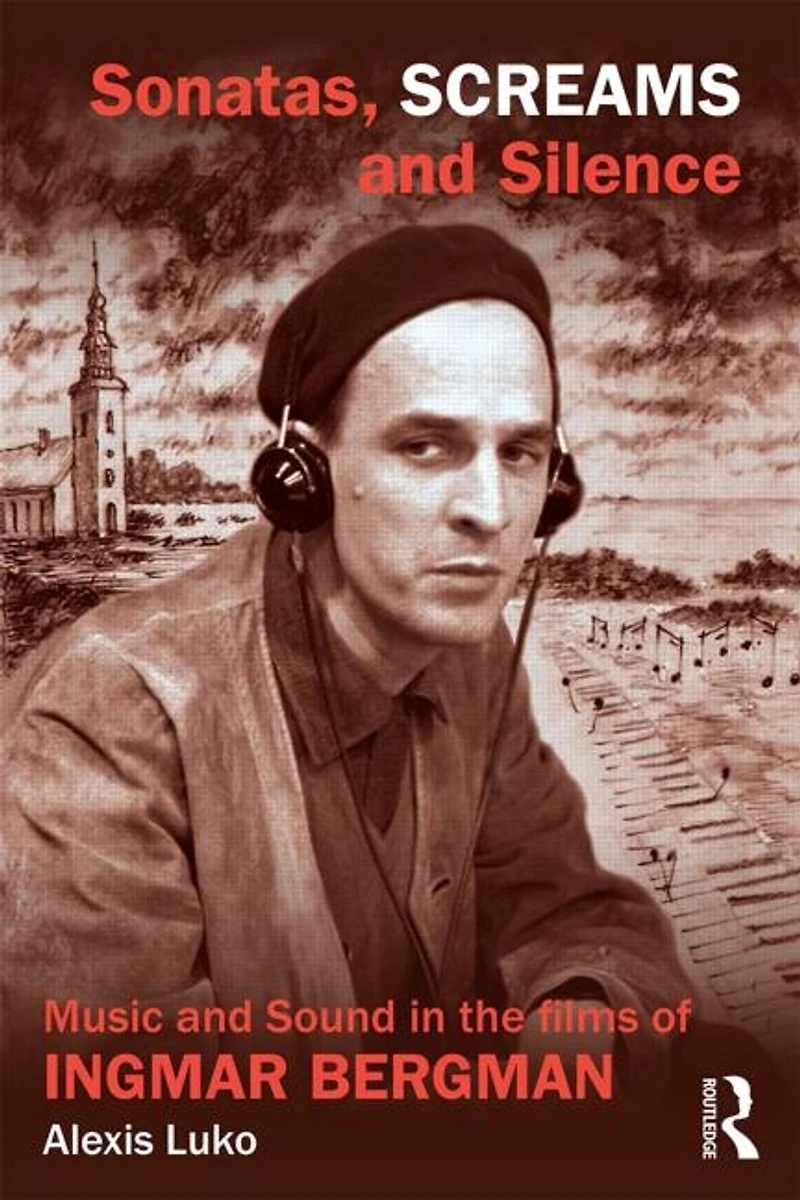 Sonatas, Screams, and Silence: Music Sound the Films of Ingmar Bergman