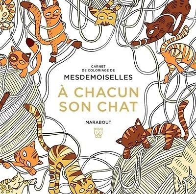 A chacun son chat: carnet de coloriage