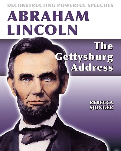 Abraham Lincoln: The Gettysburg Address: The Gettysburg Address
