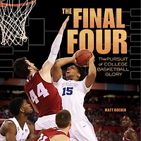 The Final Four: Pursuit of College Basketball Glory