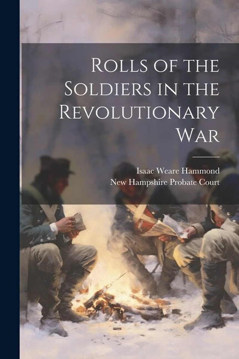 Rolls of the Soldiers in the Revolutionary War