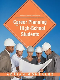 Career Planning for High School Students: From a Christian Perspective