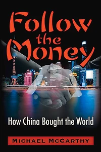 Follow the Money: How China Bought World