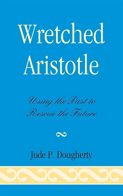 Wretched Aristotle: Using the Past to Rescue Future