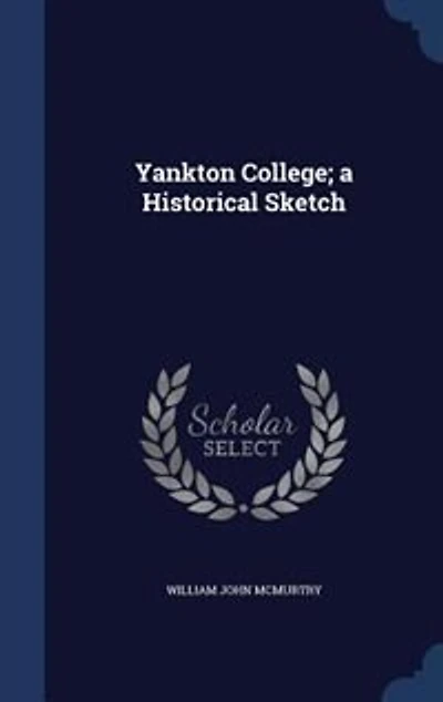 Yankton College; a Historical Sketch