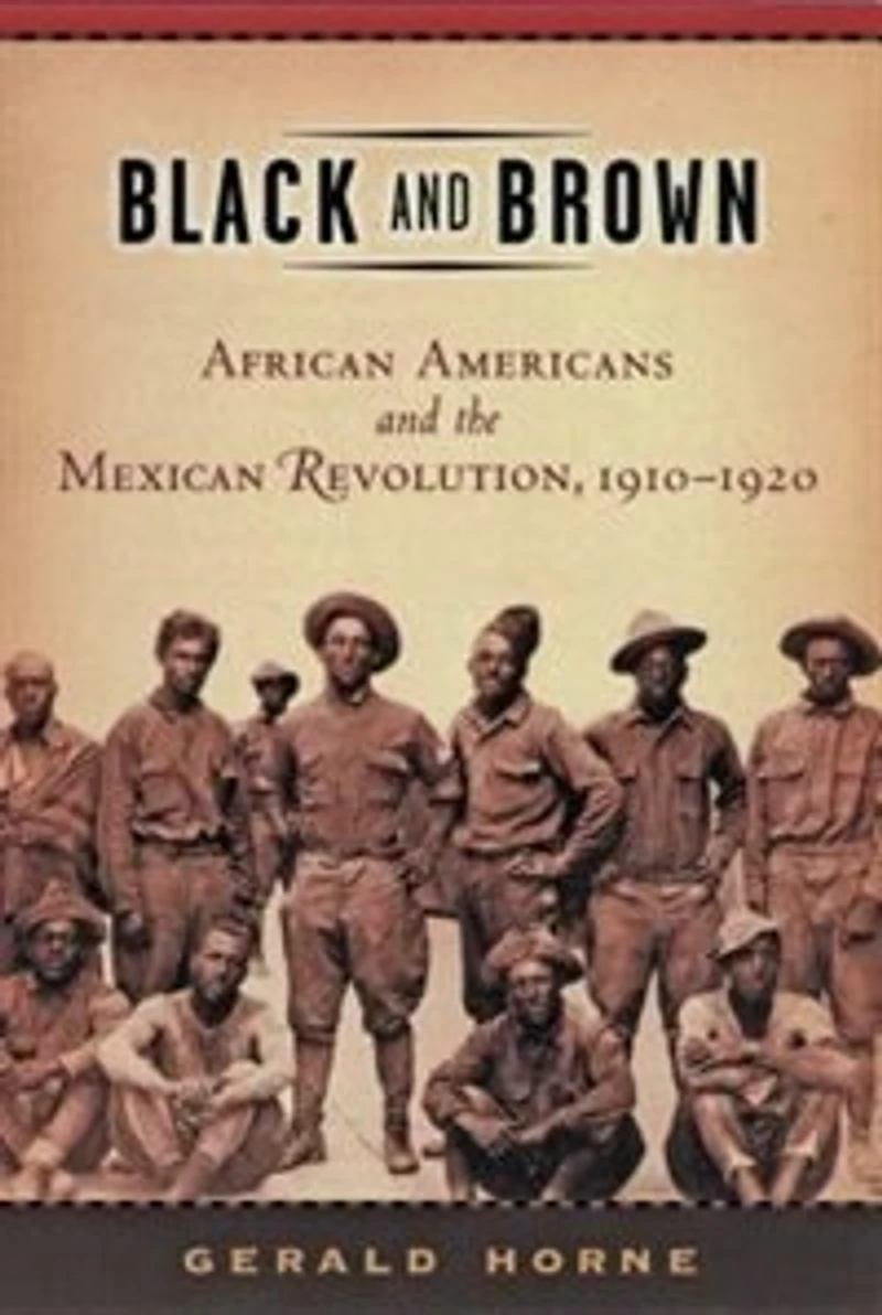 Black and Brown: African Americans the Mexican Revolution, 1910-1920