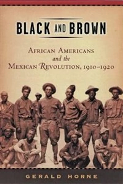 Black and Brown: African Americans the Mexican Revolution, 1910-1920
