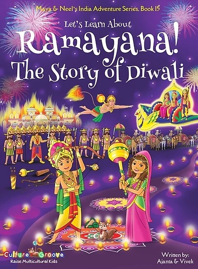 Let's Learn About Ramayana! The Story Of Diwali (maya & Neel's India Adventure Series, Book 15)