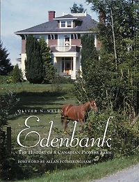 Edenbank: The History Of A Canadian Pioneer Farm