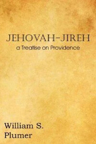 Jehovah-jireh A Treatise On Providence