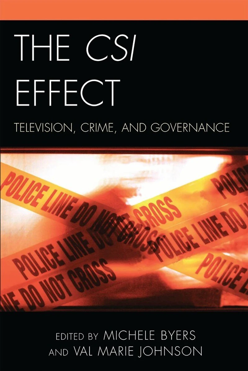 The Csi Effect: Television, Crime, and Governance