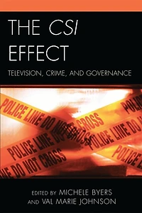The Csi Effect: Television, Crime, and Governance