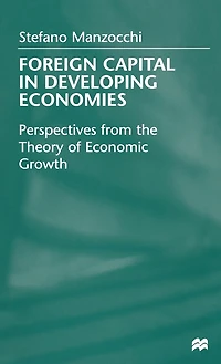 Foreign Capital In Developing Economies: Perspectives From The Theory Of Economic Growth
