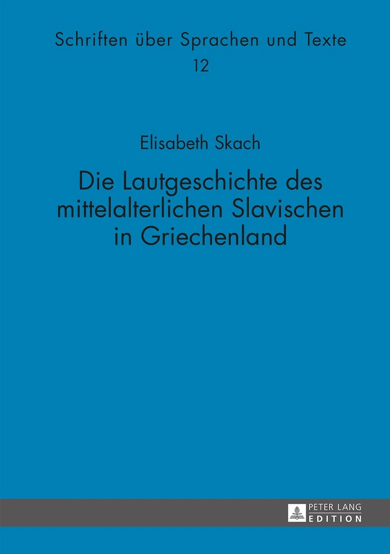 Die Lautgeschichte des mittelalterlichen Slavischen Griechenland