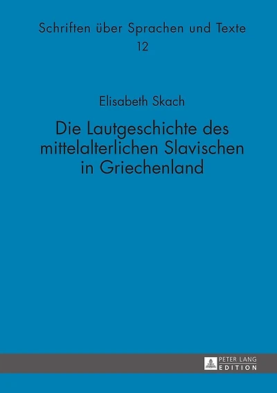 Die Lautgeschichte des mittelalterlichen Slavischen Griechenland