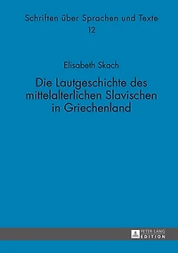 Die Lautgeschichte des mittelalterlichen Slavischen Griechenland